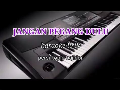 Jangan Pegang Dulu Karaoke Lirik Persi Koplo Bajidor Reyvans Music