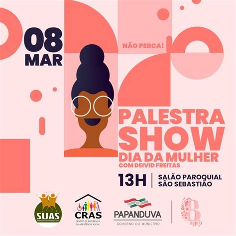 Evento Especial Em Papanduva Celebra O Dia Da Mulher Palestra Show