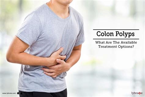 Colon Polyps What Are The Available Treatment Options By Dr Vibhu