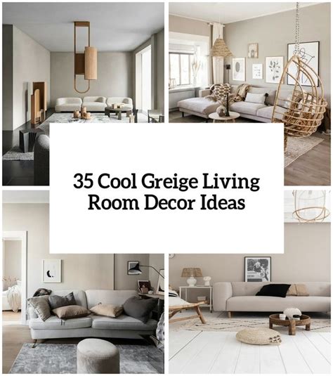 Cool Greige Living Room Decor Ideas Shelterness