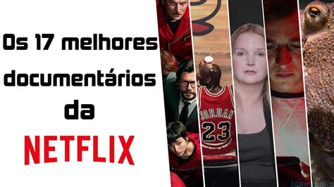 17 Melhores Documentários Netflix Que Você Precisa Assistir