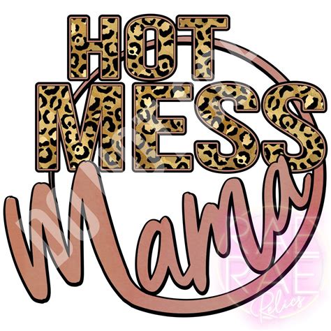 Hot Mess Mama Digital File Etsy