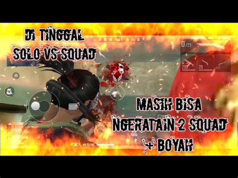 Di Tinggal Solo Vs Squad Masih Bisa Ngeratain Squad Boyah