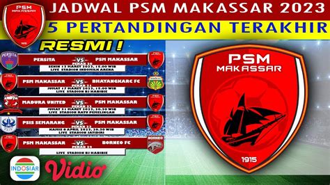 Ewako Juara Jadwal Psm Makassar Pertandingan Terakhir Liga