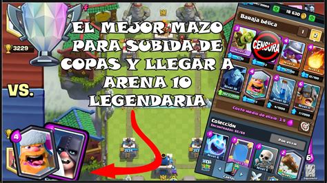 EL MEJOR MAZO PARA SUBIR A ARENA 10 LEGENDARIA Clash Royale YouTube