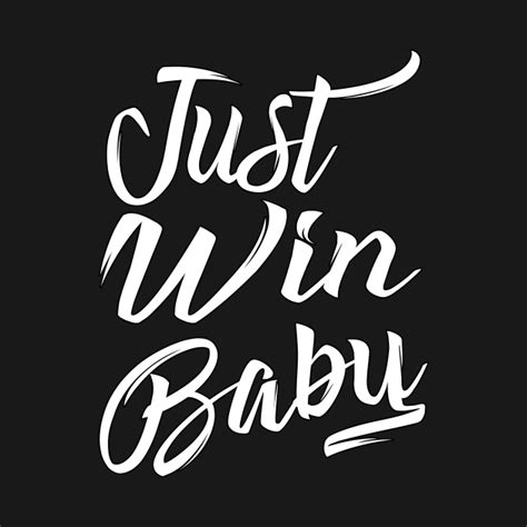 Just Win Baby (Simplified) - Just Win Baby Simple - T-Shirt | TeePublic