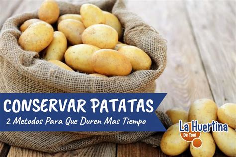 Como Conservar las patatas del huerto más tiempo