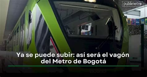 Así será el Metro de Bogotá y este es su primer vagón puede subirse grátis