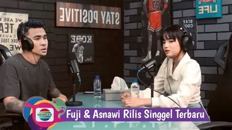 Perdana Rilis Lagu Romantis Fuji Dan Asnawi Bikin Baper Terhanyut Yg