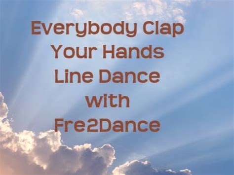 Everybody Clap Your Hands Line Dance With Fre Dance Youtube