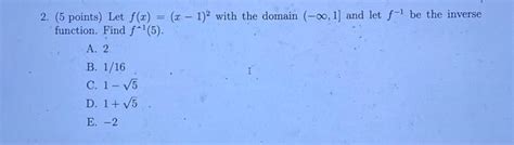 Solved 2 5 Points Let F X X 1 2 With The Domain