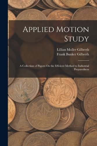 Applied Motion Study A Collection Of Papers On The Efficient Method To