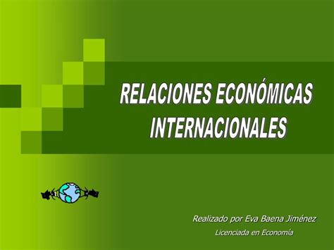 PPT RELACIONES ECONÓMICAS INTERNACIONALES PowerPoint Presentation