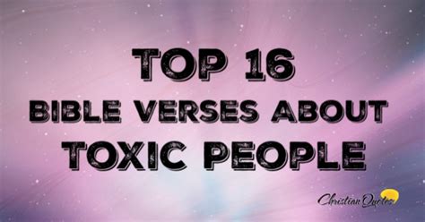 Top 16 Bible Verses About Toxic People ChristianQuotes Info