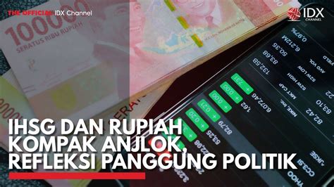 Ihsg Dan Rupiah Kompak Anjlok Refleksi Panggung Politik Video