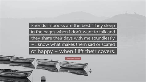 Jennifer Gennari Quote Friends In Books Are The Best They Sleep In