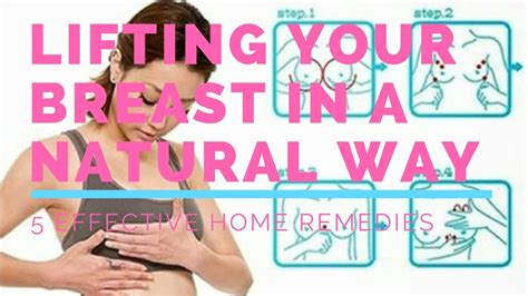 5 Effective Home Remedies For Lifting Your Breast In A Natural Way Lifting Your Breast Youtube