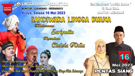 LIVE STREAMING SANDIWARA LINGGA BUANA Kroya Selasa 16 Mei 2023 Pentas