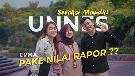 Unnes Tv Pake Nilai Rapor Bisa Seleksi Mandiri Unnes 2023 Youtube