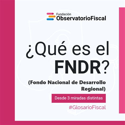 FNDR Fondo Nacional de Desarrollo Regional Fundación Observatorio