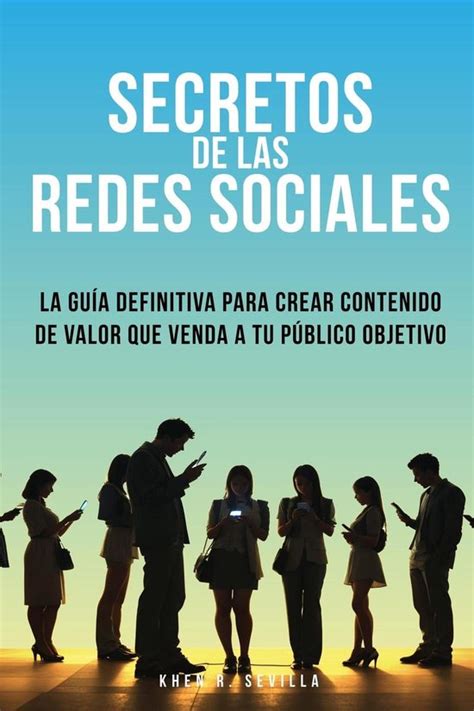 Secretos De Las Redes Sociales La Gu A Definitiva Para Crear Contenido