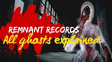 Remnant Records All Ghosts Explained Youtube