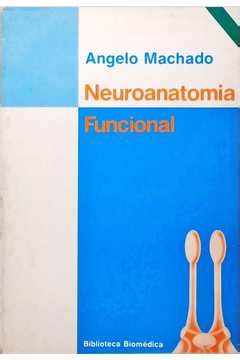 Livro Neuroanatomia Funcional Angelo Machado Estante Virtual