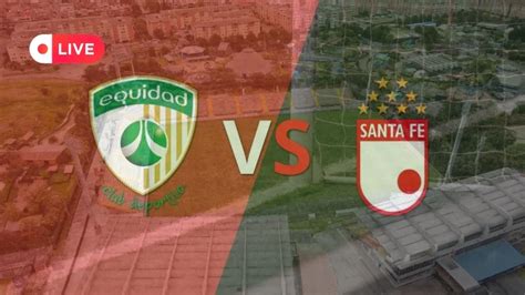 La Equidad Vs Santa Fe En Vivo Laligaxwin Diario Del Cauca