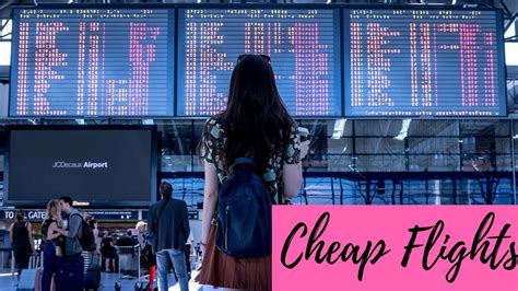 How To Find Cheap Flights 2018 Youtube