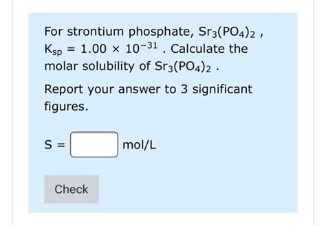 Solved For Strontium Phosphate Sr3po42 Кsp 100 X