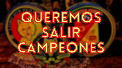 QUEREMOS SALIR CAMPEONES YouTube