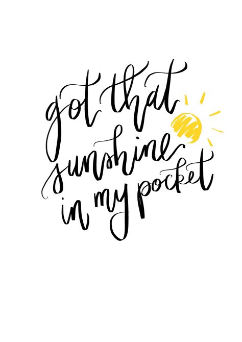 Got That Sunshine In My Pocket Sunshine Quotes Sunny Day Quotes