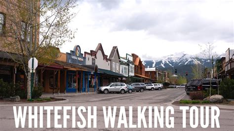 Whitefish Montana Downtown Walking Tour Driving Tour Youtube