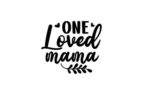 Premium Vector One Loved Mama