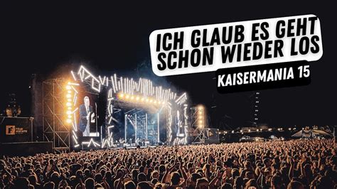 Kaisermania 2015 Ich Glaub Es Geht Schon Wieder Los YouTube