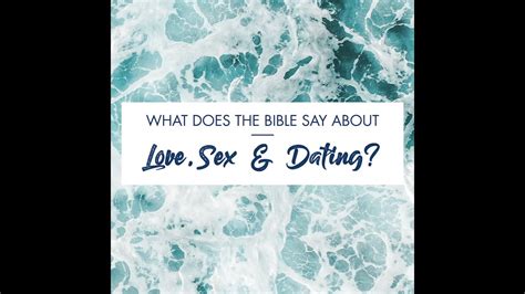 02 03 21 Part II What Does The Bible Say About Love Sex Dating