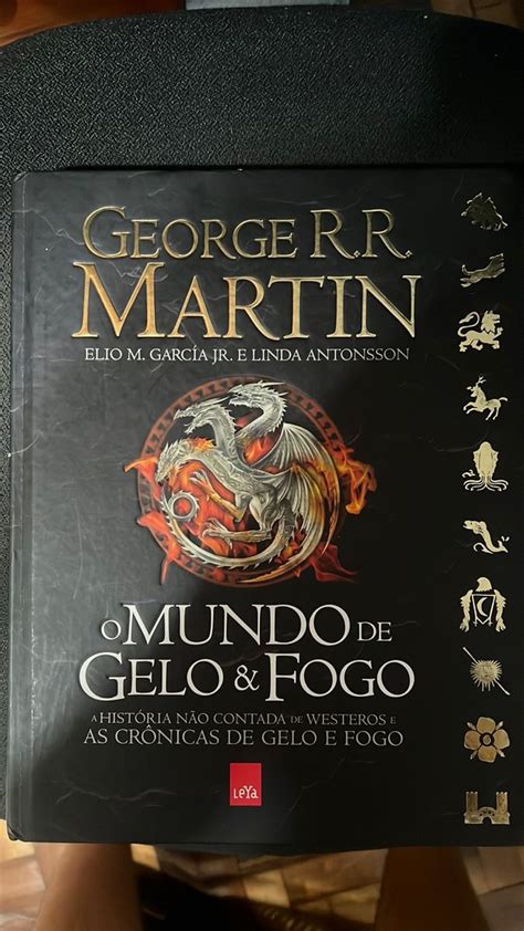 O Mundo de Gelo Fogo a História Não Contada de Westeros e As