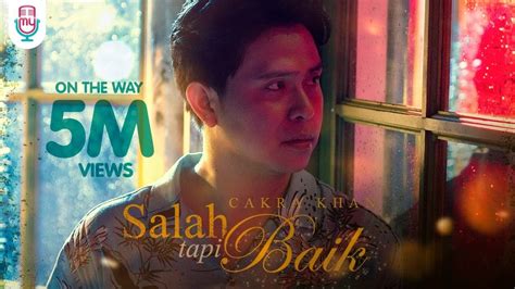 Cakra Khan Salah Tapi Baik Official Music Video Youtube