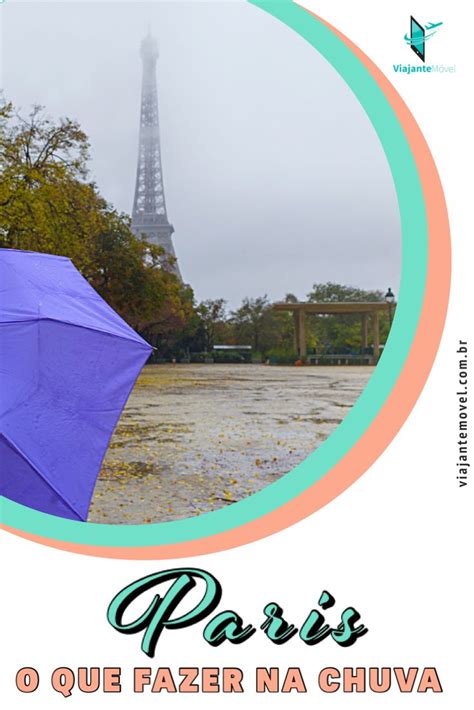 Paris Na Chuva Coisas Diferentes Para Fazer Em Paris Num Dia