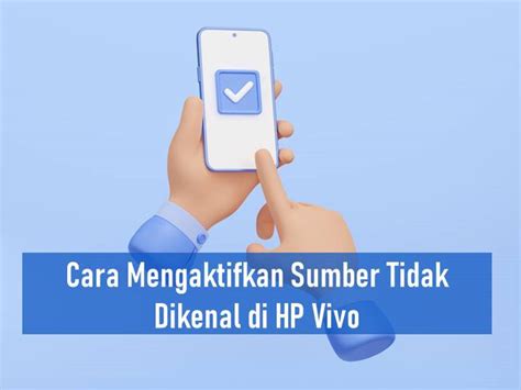 Cara Mengaktifkan Sumber Tidak Dikenal Di HP Vivo Rancah Post