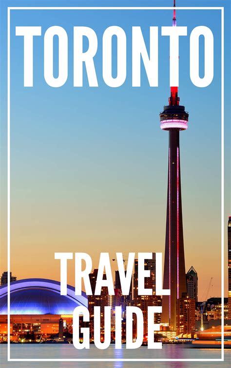 Toronto Travel Guide 2023: The Locals Travel Guide For Your Trip to