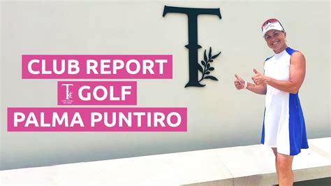 Golf Club Report Iii T Golf Palma Puntiro Mallorca Youtube