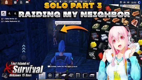 SOLO PART 3 Raiding My Neighbor SOLO Last Island Of Survival Last