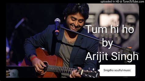 Tum Hi Ho Soulful Music By Arijit Singh Youtube