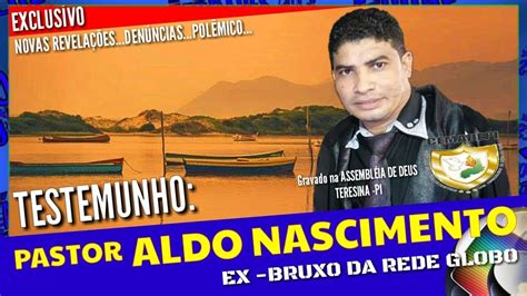 ALDO NASCIMENTO TESTEMUNHO EX BRUXO YouTube