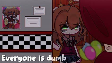 Everyone Is Dumb Elizabeth Afton Gacha X Fnaf Youtube