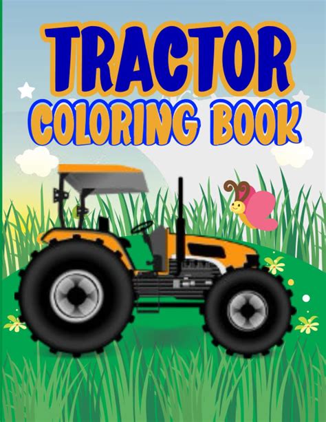 tractor coloring book: coloring tractor and machines for boys who love ...