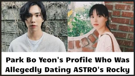 Park Bo Yeon S Profile Who Was Allegedly Dating ASTRO S Rocky YouTube