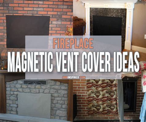 Fireplace Magnetic Vent Cover Ideas Ann Inspired