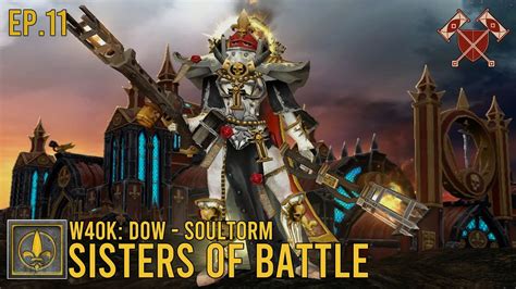 W40k DOW Soulstorm Sisters Of Battle Campaign Ep 11 YouTube